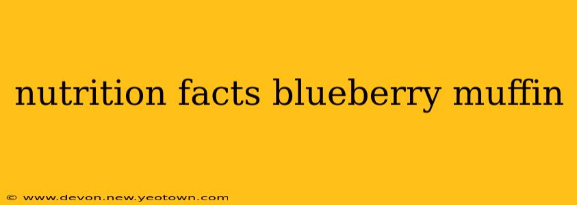 nutrition facts blueberry muffin