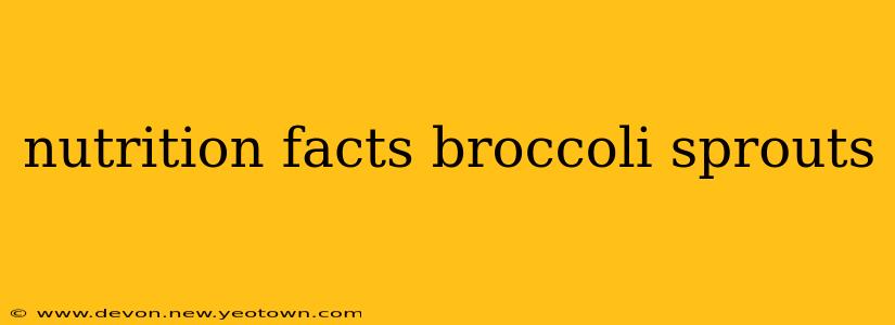 nutrition facts broccoli sprouts