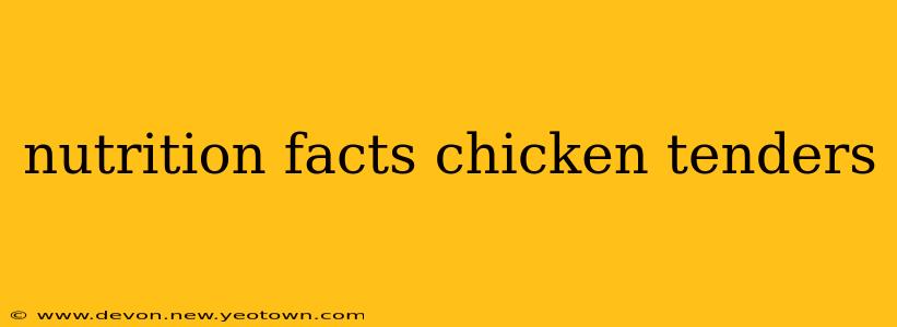 nutrition facts chicken tenders