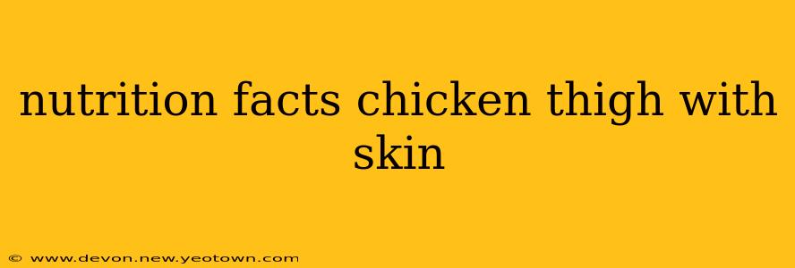 nutrition facts chicken thigh with skin