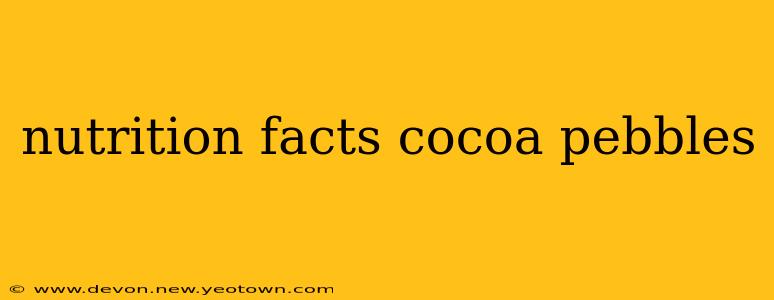 nutrition facts cocoa pebbles