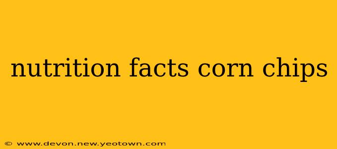 nutrition facts corn chips