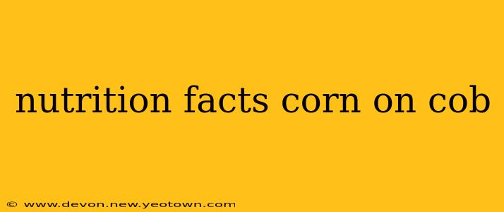 nutrition facts corn on cob
