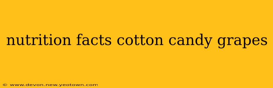nutrition facts cotton candy grapes