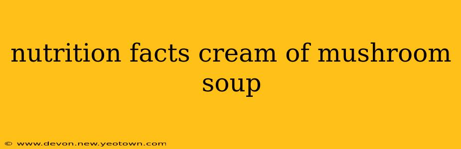 nutrition facts cream of mushroom soup