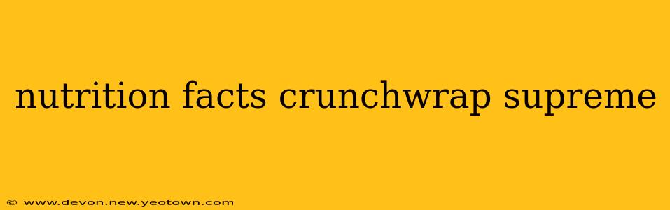 nutrition facts crunchwrap supreme