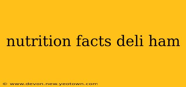 nutrition facts deli ham