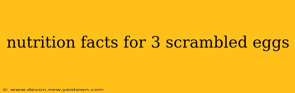 nutrition facts for 3 scrambled eggs