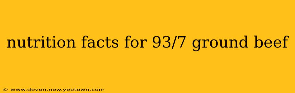 nutrition facts for 93/7 ground beef