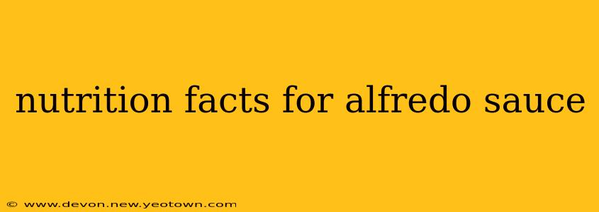 nutrition facts for alfredo sauce