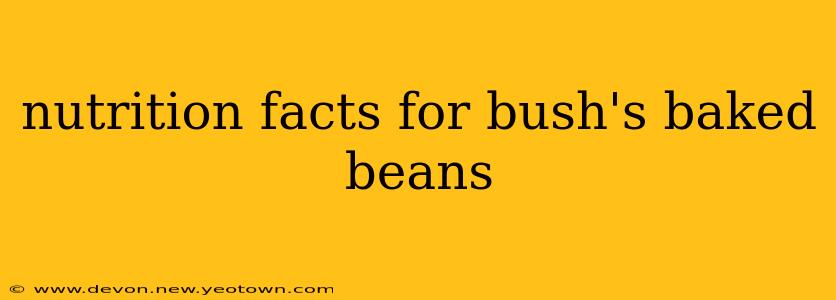 nutrition facts for bush's baked beans