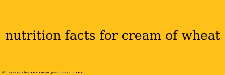 nutrition facts for cream of wheat