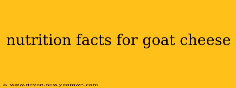 nutrition facts for goat cheese
