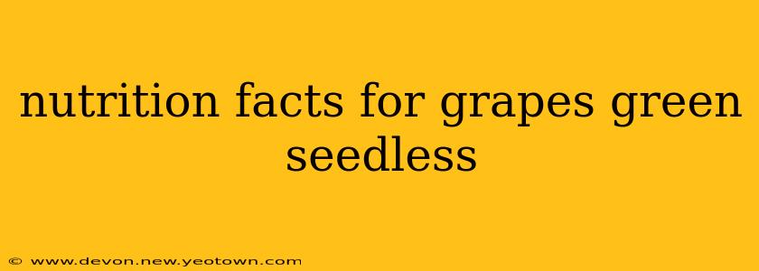 nutrition facts for grapes green seedless