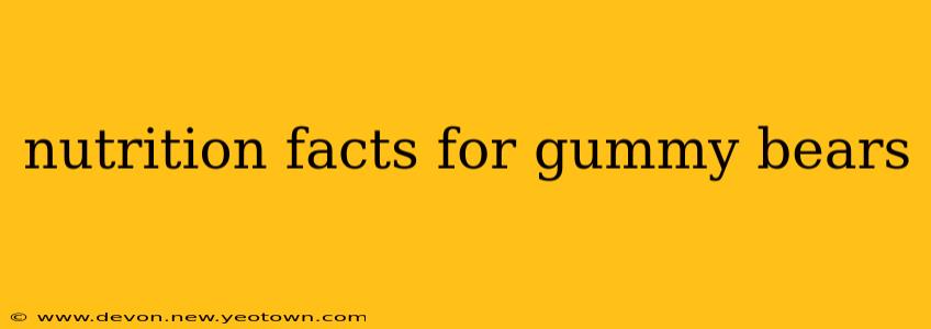 nutrition facts for gummy bears
