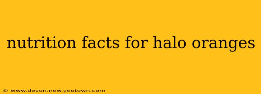 nutrition facts for halo oranges