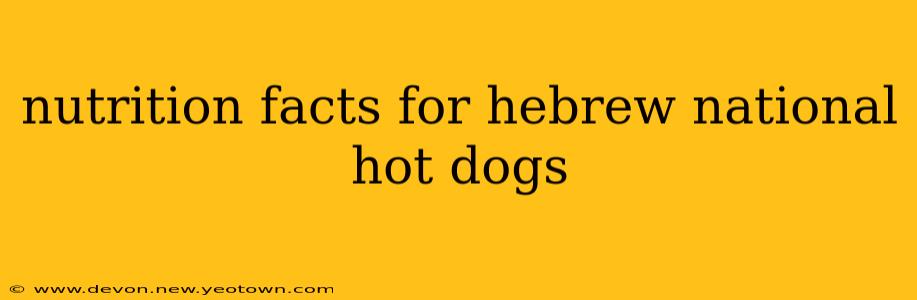 nutrition facts for hebrew national hot dogs