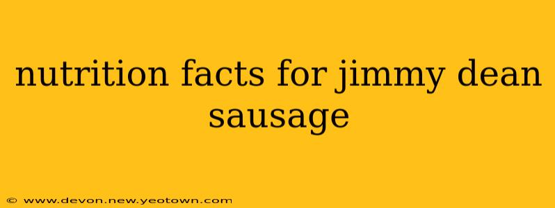nutrition facts for jimmy dean sausage
