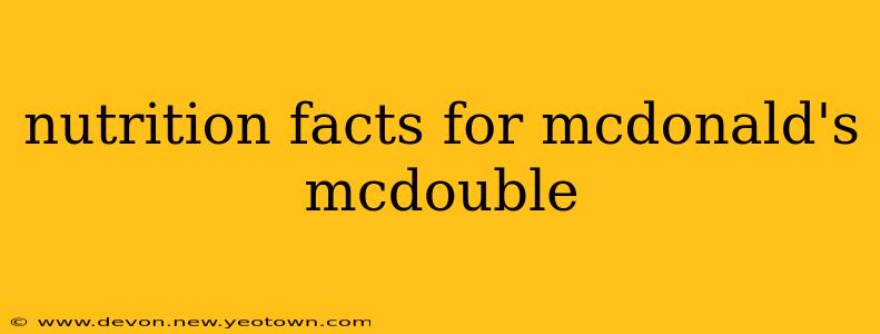 nutrition facts for mcdonald's mcdouble