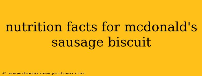 nutrition facts for mcdonald's sausage biscuit