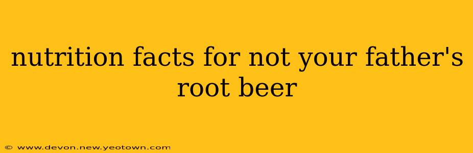 nutrition facts for not your father's root beer