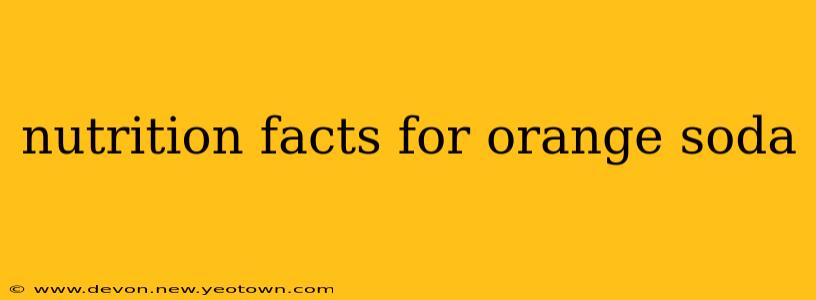 nutrition facts for orange soda