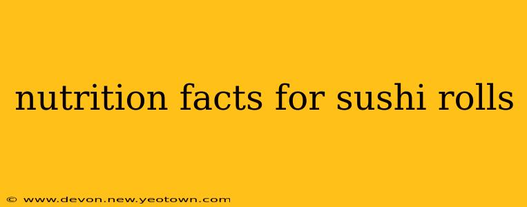 nutrition facts for sushi rolls