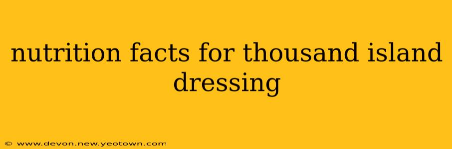 nutrition facts for thousand island dressing
