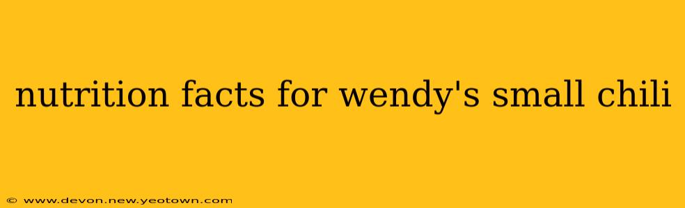 nutrition facts for wendy's small chili