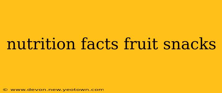 nutrition facts fruit snacks