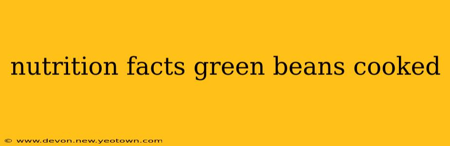 nutrition facts green beans cooked