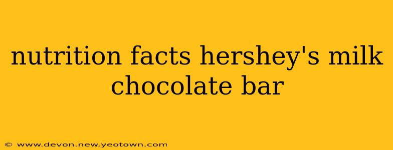 nutrition facts hershey's milk chocolate bar