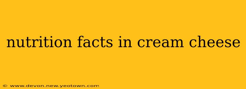 nutrition facts in cream cheese