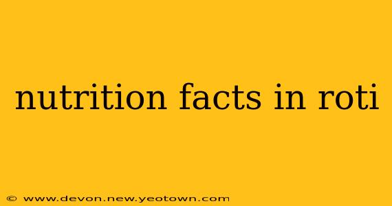 nutrition facts in roti