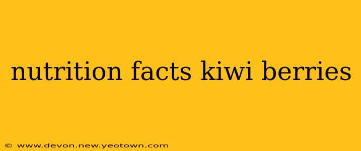 nutrition facts kiwi berries