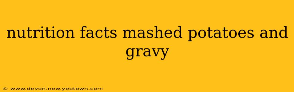 nutrition facts mashed potatoes and gravy