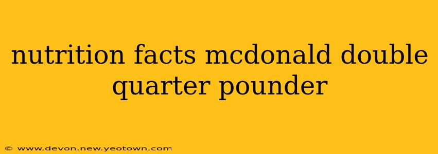 nutrition facts mcdonald double quarter pounder