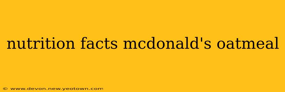nutrition facts mcdonald's oatmeal