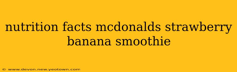 nutrition facts mcdonalds strawberry banana smoothie
