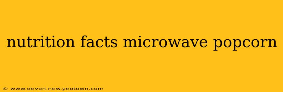 nutrition facts microwave popcorn