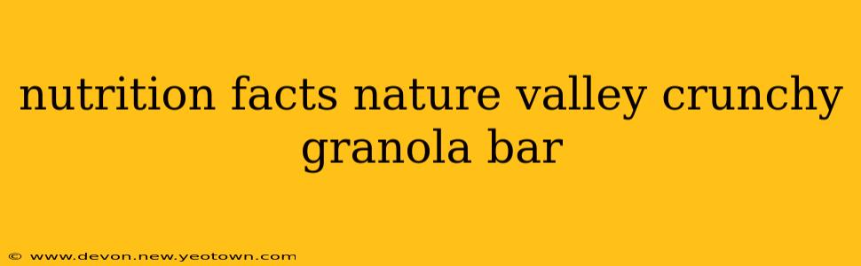 nutrition facts nature valley crunchy granola bar