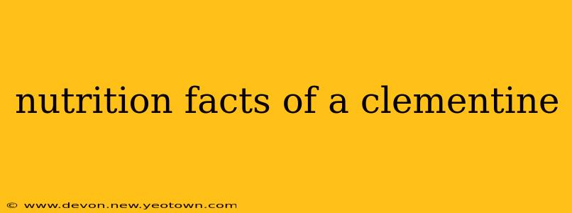 nutrition facts of a clementine