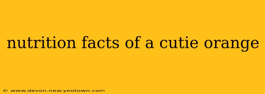 nutrition facts of a cutie orange