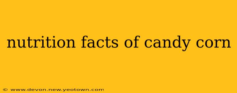 nutrition facts of candy corn