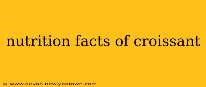 nutrition facts of croissant