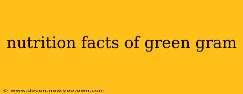 nutrition facts of green gram