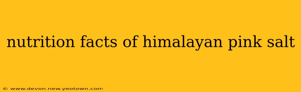 nutrition facts of himalayan pink salt