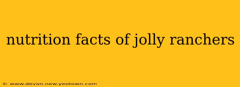 nutrition facts of jolly ranchers