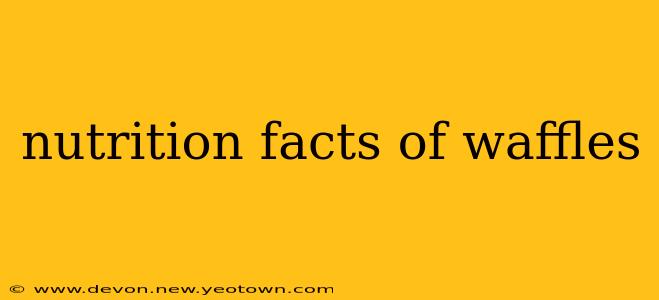 nutrition facts of waffles