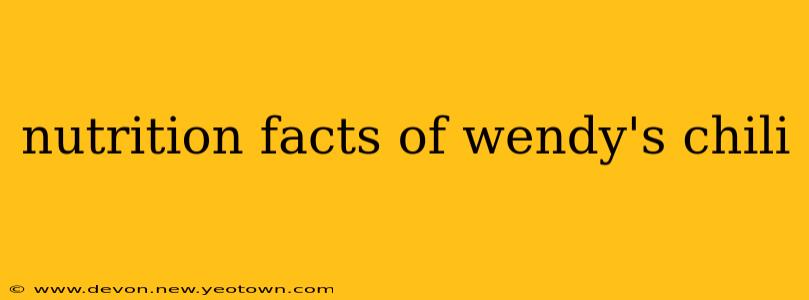 nutrition facts of wendy's chili